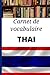 Carnet de vocabulaire Thaï: Cadeau idéal pour noter les mots et apprendre le Thaï rapidement. Carnet vierge pour organiser son apprentissage (French Edition)