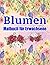 Blumen Malbuch für Erwachsene: 50 Blumen Motive zum Malen und Entspannen - Entspannung Ausmalbuch mit Blumen Pflanzen & Garten (German Edition)