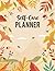 Self Care Planner: self-care gifts planner daily schedule dinner lunch water to do checklist daily self care planner
