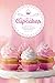 Mes recettes de cupcakes - 100 fiches recettes à personaliser: Un cahier de fiches recettes partiellement vierges à compléter avec vos cupcakes préférés (French Edition)