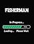 Fisherman In Progress Loading Please Wait: Fisherman Student Appreciation Blank Line Notebook (8.5 x 11 - 110 blank pages)