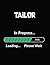 Tailor In Progress Loading Please Wait: Tailor Student Appreciation Blank Line Notebook (8.5 x 11 - 110 blank pages)