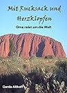 Mit Rucksack und Herzklopfen: Oma reist um die Welt (German Edition)