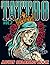 Tattoo: Adult Coloring Book Volume 2 | A Coloring Book for Adults Relaxation with Awesome Modern Tattoo Designs such as Skulls, Hearts, Roses and More!