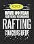 Have No Fear Your Friendly Neighborhood Rafting Coach is Here: 8.5x11 Rafting Coach Notebook and Journal with College Ruled Paper
