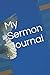 My Sermon Journal by Tracy Butler