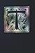 Notebook: Art Nouveau Initial T - Multi Color on Black - Lined Diary / Journal