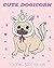 Cute Dogicorn: Coloring Book For Kids Ages 4-8 With Cute Designs Of Dog Unicorn, Pugicorn and Many More