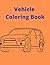 Vehicle Coloring Book: Activity Coloring Book for Kids