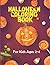 Halloween Coloring Book for Kids Ages 2-4: Spooky Fun and Easy Happy Halloween Bat, Pumpkins, Ghost, Spider and More Activity Coloring Page for Boys and Girls