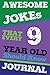 Awesome Jokes That Every 9 Year Old Should Know Journal: Amazing and cute Journal Designe 6*9 Inch 110 Lined Page