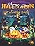 Happy Halloween Coloring Book For kids Ages 8+: A Scary Fun Coloring book For Happy Halloween For Boys And Girls !!