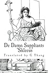 De Damn Suppliants 'Skleeus
