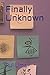 Finally Unknown