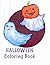 Halloween Coloring Book: Toddlers Halloween Book, Ages 2-4, With: Pumpkins Witches Ghosts