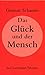 Das Glück und der Mensch.