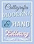 Calligrafia Moderna & Hand Lettering: Calligrafia La Via Della Scrittura (Italian Edition)