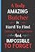 A Truly Amazing Butcher Is Hard To Find Difficult To Part With And Impossible To Forget: Perfect Butcher Blank Lined Notebook For Men and Women, ... ... Christmas/Thanksgiving Notebook Journals
