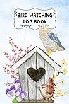 Bird Watching Log Book: Species Diary Log Book For Bird Watching Book Tracker Journal Birds Birdwatching Lovers Log Wildlife Birds List Species Seen & More
