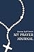 My Prayer Journal: Prayer Book