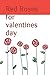 Red Roses for valentines day: Blank Lined neutral wide-ruled paper / Journal /Diary / Notebook for everyday use! (Valentines day pink Edition)