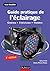 Guide pratique de l'éclairage - 4e édition: Cinéma - Télévision - Théâtre (Audio-Photo-Vidéo)