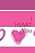 I HEART You: Blank Lined neutral wide-ruled paper / Journal /Diary / Notebook for everyday use! (Valentines day pink Edition)