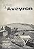 L'Aveyron: Le sol, les travaux, les hommes (French Edition)