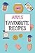 Ann's Favourite Recipes: Blank Personal Recipe Book With Name To Write In and Record Your Own Personalized Recipes, Ingredients and Meals | Perfect ... and Girls | 6 X 9 Inches (A5 Paperback)