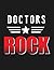 Doctors Rock: Doctor Job & Student Appreciation Blank Line Notebook (8.5 x 11 - 110 blank pages)