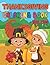 Thanksgiving Coloring Book For Toddlers: Easy Coloring Book for Kids Turkey Feast Autumn Leaves And More