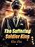 The Suffering Soldier King:...