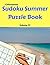 Sudoku Summer Puzzle Book Volume 22 (Sudoku Summer Puzzle Books)