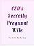 CEO's Secretly Pregnant Wife: Volume 1