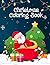Christmas Coloring Book: Big Christmas Coloring Book with Christmas Trees, Santa Claus, Reindeer, Snowman, and More!