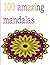 100 amazing mandalas: An Adult Coloring Book with Fun, Easy, and Relaxing Coloring Pages,100 Beautiful Mandalas for Stress Relief and Relaxation