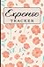 Expense Log Book: Keep track of your Daily, Weekly, Monthly Expenses easily at once | Simple Expense Tracking Log Book, Notebook: | Finance Monthly & ... Tracker Bill Organizer Journal Notebook