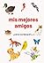 MIS MEJORES AMIGOS: Un libro para dibujar, colorear y aprender (Spanish Edition)