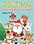 Christmas Coloring Book For Kids Ages 4-8: 50 Christmas Pages to Color Including Santa, Christmas Trees, Reindeer, Snowman