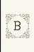 B: Monogrammed B Personalized Gift Lined Journal with Letter B, 6 x 9