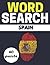 WORD SEARCH SPAIN: Print Challenging activity book Puzzles For Adults Men ,women And Seniors & Teens With Soulitions .
