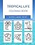 Tropical Life Coloring Book: Extra Large Print