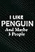 I Like Penguins And Maybe Like 3 People Funny Lover Gift Good Notebook Planner: Penguin, Employee Appreciation Gifts for Staff Members - Coworkers - ... (Employee Recognition Gifts),Appointment