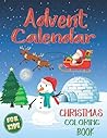 Kids Advent Calendar Christmas Coloring Book: Fun Christmas Coloring Pages for Kids ages 4-8 Easy and Simple Advent Calendar Coloring Book Countdown ... Reindeer, christmas trees and more