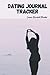 Dating Journal Tracker: Find Your Love | Dates | Romantic | Rendezvous | 45 Dates