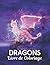 Dragons Livre de Coloriage: Dessins de Dragons Anti-Stress 50 Motifs de Dragon Unilatéral pour le Soulagement du Stress Livre de Coloriage de Dragons ... d'animaux anti-stress (French Edition)