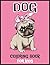 Dog Coloring Book for Kids Ages 4-8: Coloring and Activity Pages for Children Who Love Cute Animals, Gift for Boys and Girls with Dogs