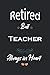 Retired But Teacher Always in Heart: Teacher Appreciation Retirement Gifts | Appreciation Gifts For Women and Man