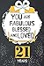 21th Birthday Journal: Lined Journal / Notebook - 21th Birthday Gift For Young men and Young women - Fun And Practical Alternative to a Card - ... Wishes - You Are Fabulous Blessed And Loved