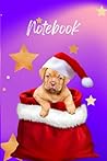 Notebook: Christmas Cute Dog Notebook | Blank christmas journal notebook | Christmas Notebook For Dog Lover